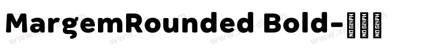 MargemRounded Bold字体转换 MargemRounded Bold字体转换